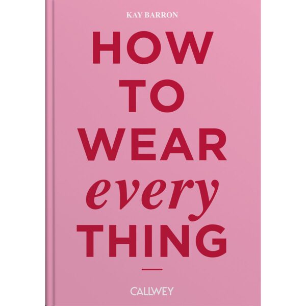 How To Wear Everything – Kay Barron